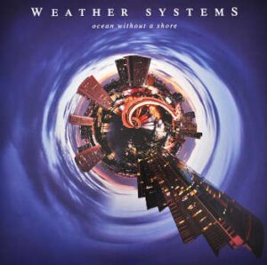 Vinyl Album "Ocean Without A Shore" by Weather Systems. Frontcover