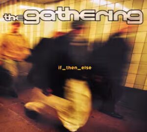 CD Album "if_then_else" by The Gathering. Frontcover